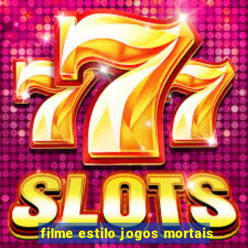 filme estilo jogos mortais